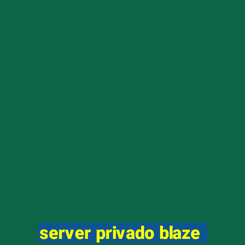 server privado blaze